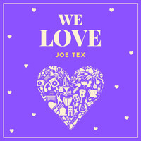 JOE TEX - We Love Joe Tex