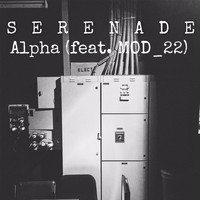 Serenade - Alpha (feat. Mod_22) (Explicit)