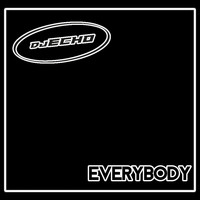 Dj Echo / - Everybody