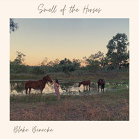 Blake Benecke - Smell of the Horses