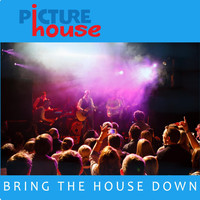 Picturehouse - Bring the House Down