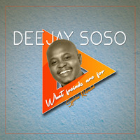 Deejay Soso - what friends are for (Remix)