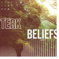Terk - Beliefs