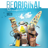 Skizzo - Be Original: The Musical