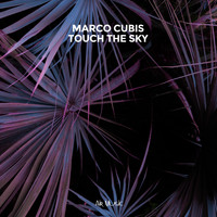 Marco Cubis - Touch The Sky