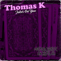 Thomas K - Jokes On You