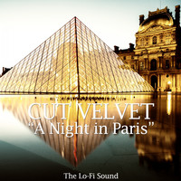 Cut Velvet - A Night in Paris (The Lo Fi Sound)