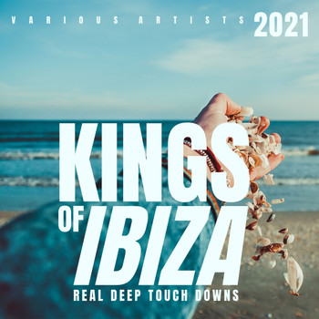 Various Artists - Kings Of IBIZA 2021 (Real Deep Touch Downs)