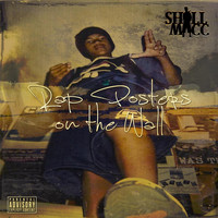 Shill Macc - Rap Posters on the Wall (Explicit)