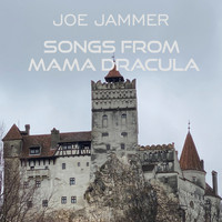 Joe Jammer - Songs from mama Dracula