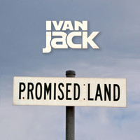 Ivan Jack - Promised Land