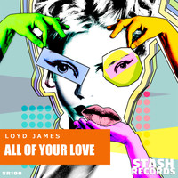 Loyd James - All Of Your Love