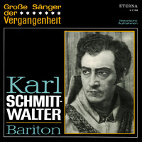 Karl Schmitt-Walter - Große Sänger der Vergangenheit - Karl Schmitt-Walter