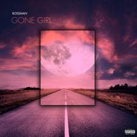 Bossman - Gone Girl (Explicit)