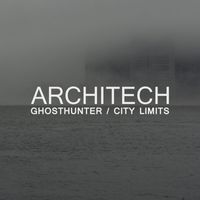 Architech - Ghosthunter / City Limits