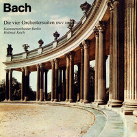Kammerorchester Berlin & Helmut Koch - Bach: Orchestral Suites