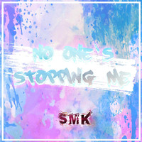 Smk - No One's Stopping Me