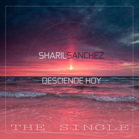 Sharil Sanchez - Desciende Hoy