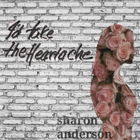 Sharon Anderson - I'd Take the Heartache