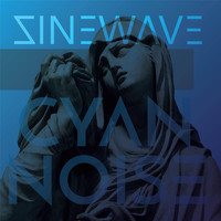 Sinewave - Cyan Noise (Explicit)
