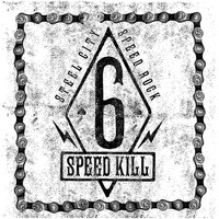 Six Speed Kill - Six Speed Kill (Explicit)