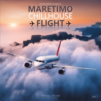 DJ Maretimo - Maretimo Chillhouse Flight, Vol. 1 - Join This Spheric Lounge Trip