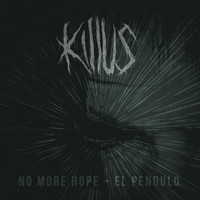 Killus - No More Hope + El Péndulo (Live)
