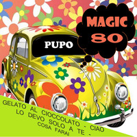 Pupo - Magic 80 Pupo