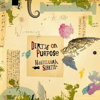 Dirty on Purpose - Hallelujah Sirens