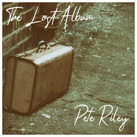 Pete Riley - The Lost Album