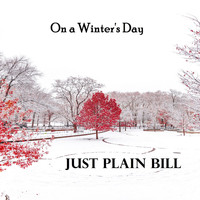 Just Plain Bill - On a Winter's Day