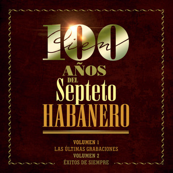 Septeto Habanero - 100 Años del Septeto Habanero: Éxitos de Siempre, Vol 2.