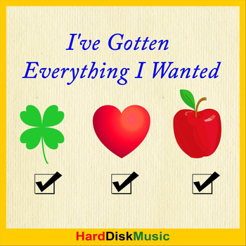 Harddiskmusic - I've Gotten Everything I Wanted