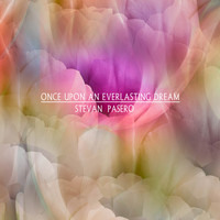 Stevan Pasero - Once Upon an Everlasting Dream