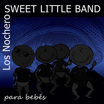 Sweet Little Band - Los Nocheros para Bebés