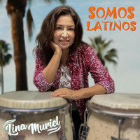 Lina Muriel - Somos Latinos
