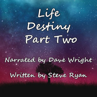 Dave Wright - Life Destiny, Pt. Two