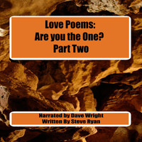 Dave Wright - Love Poems: Are You the One?, Pt. 2