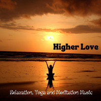 Dreanpitch - Higher Love: Relaxation, Yoga and Meditation Music