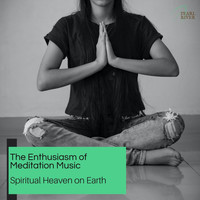 Richard Ford - The Enthusiasm Of Meditation Music - Spiritual Heaven On Earth