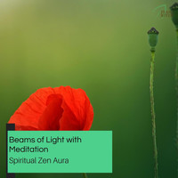 Dev Chatterjee - Beams Of Light With Meditation - Spiritual Zen Aura