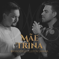 Bruno Diego - Mãe Trina (feat. Cleiton Saraiva)