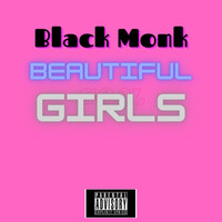 Black Monk - Beautiful Girls (Explicit)