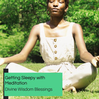 Park Rogers - Getting Sleepy With Meditation - Divine Wisdom Blessings