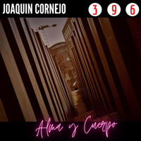 Joaquin Cornejo - Alma y Cuerpo (Explicit)