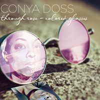 Conya Doss - Through Rose-Colored Glasses