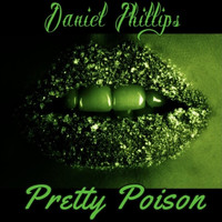 Daniel Phillips - Pretty Poison