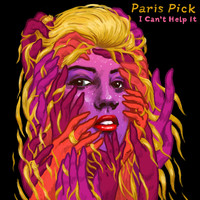 Paris Pick - I Can't Help It