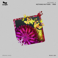 Michael A - Nothing Matters / Rise