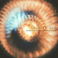 Loud - Loud in Dub (Remixed by Gorovich)